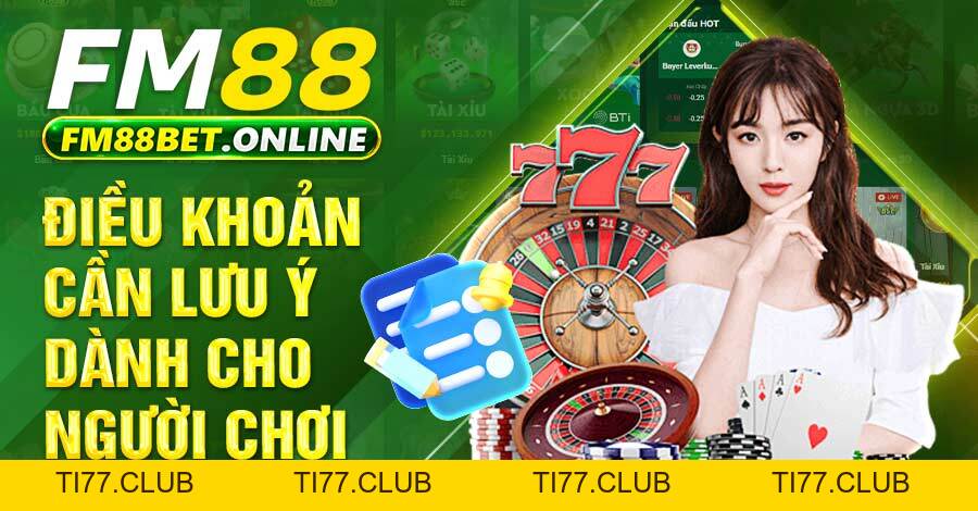 Điều Khoản Điều Kiện - Chính Sách Mới Nhất Tại FM88 Điều Khoản Điều Kiện - Chính Sách Mới Nhất Tại FM88