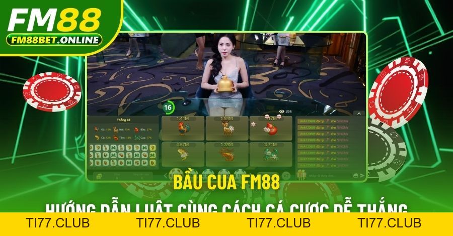 Bầu Cua Fm88 - Hướng Dẫn Luật Cùng Cách Cá Cược