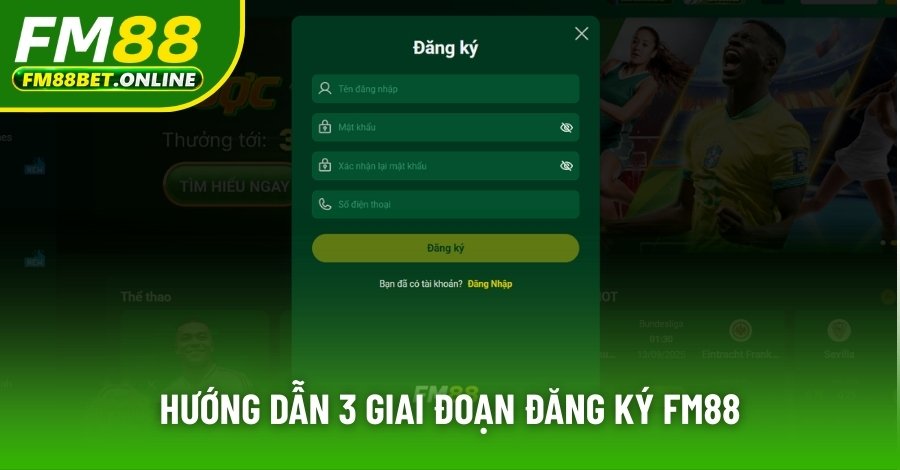 Đăng Ký Fm88 - Thực Hiện Trong 30s, An Toàn Qua 3 Bước