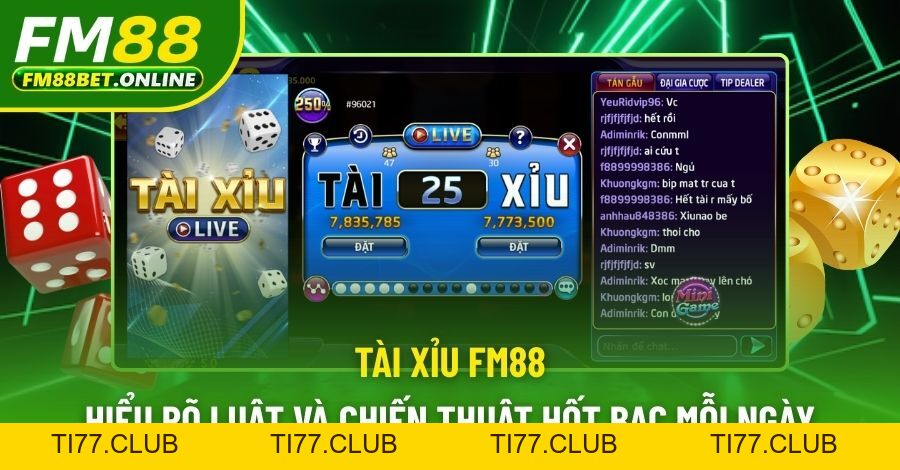 Tài Xỉu Fm88 - Luật Và Chiến Thuật Hốt Bạc Mỗi Ngày