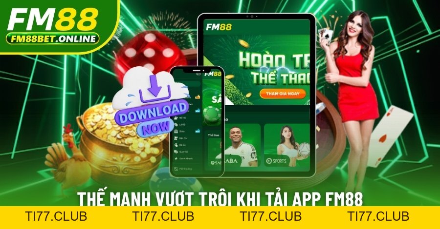Tải App Fm88 - Hướng Dẫn Thực Hiện Và Tiện Ích Nổi Bật